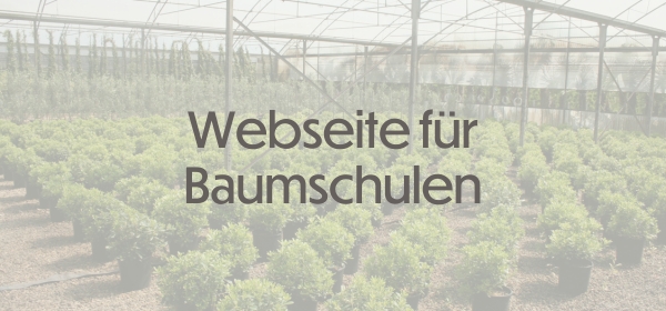 Webdesign für Baumschulen und GaLa Betriebe.